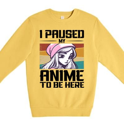 I Paused My Anime To Be Here Funny Anime Girl Retro Anime Aesthetic Anime Premium Crewneck Sweatshirt