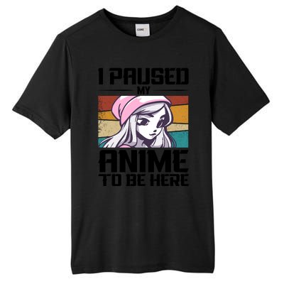 I Paused My Anime To Be Here Funny Anime Girl Retro Anime Aesthetic Anime Tall Fusion ChromaSoft Performance T-Shirt