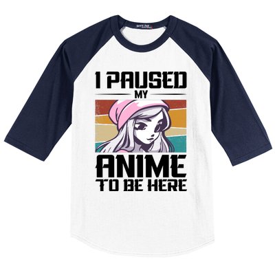 I Paused My Anime To Be Here Funny Anime Girl Retro Anime Aesthetic Anime Baseball Sleeve Shirt