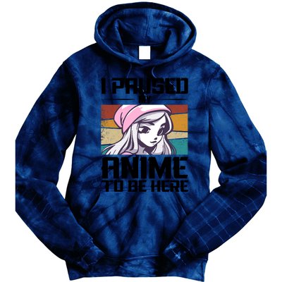 I Paused My Anime To Be Here Funny Anime Girl Retro Anime Aesthetic Anime Tie Dye Hoodie