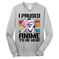 I Paused My Anime To Be Here Funny Anime Girl Retro Anime Aesthetic Anime Tall Long Sleeve T-Shirt