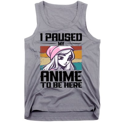 I Paused My Anime To Be Here Funny Anime Girl Retro Anime Aesthetic Anime Tank Top