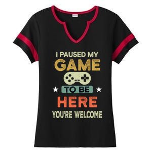 I Paused My Game To Be Here YouRe Welcome Retro Gamer Gift Ladies Halftime Notch Neck Tee