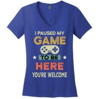 I Paused My Game To Be Here YouRe Welcome Retro Gamer Gift Women's V-Neck T-Shirt