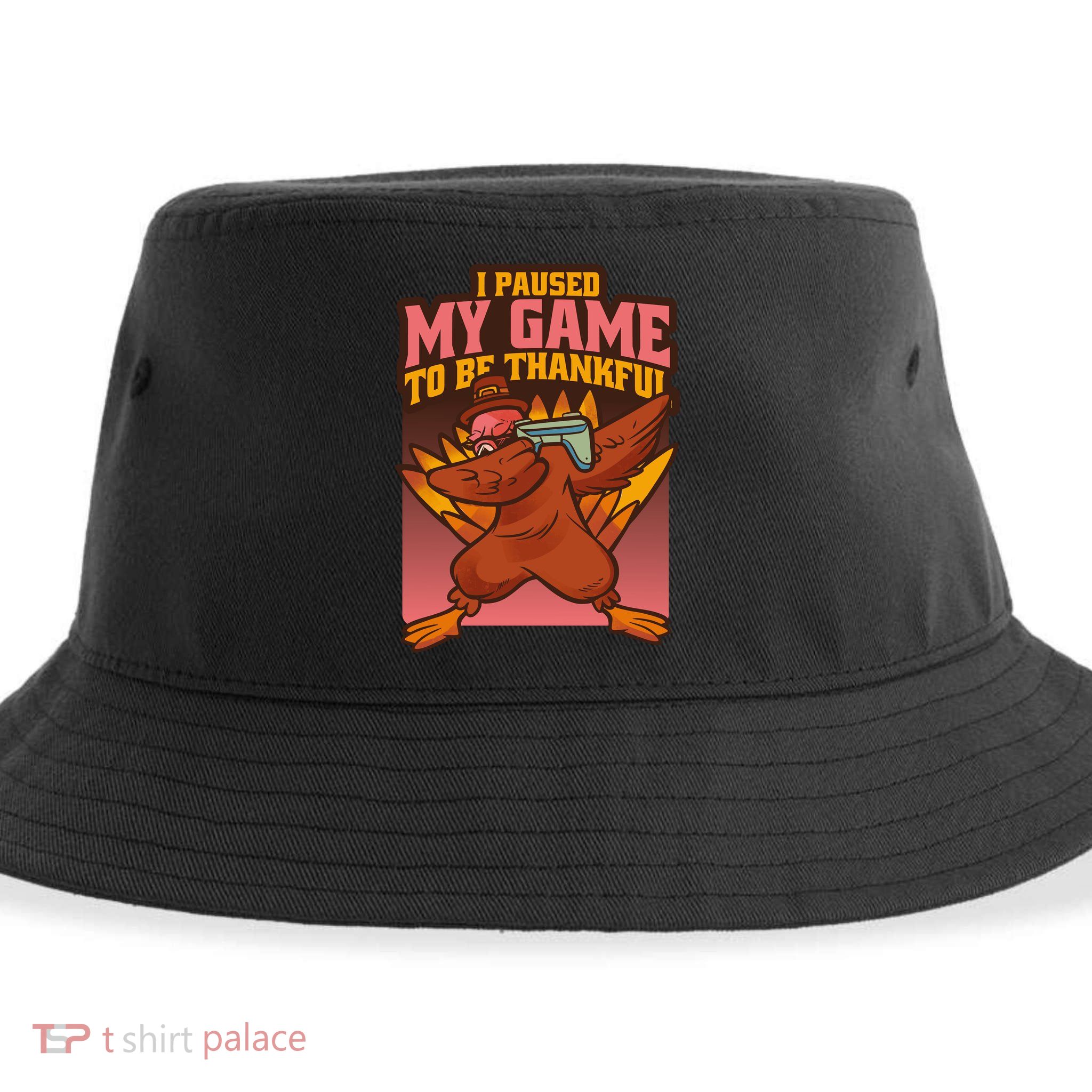 I Paused My Game To Be Thankful Funny Thanksgiving Gamer Sustainable Bucket Hat