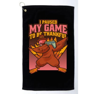 I Paused My Game To Be Thankful Funny Thanksgiving Gamer Golf Towel