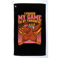 I Paused My Game To Be Thankful Funny Thanksgiving Gamer Golf Towel