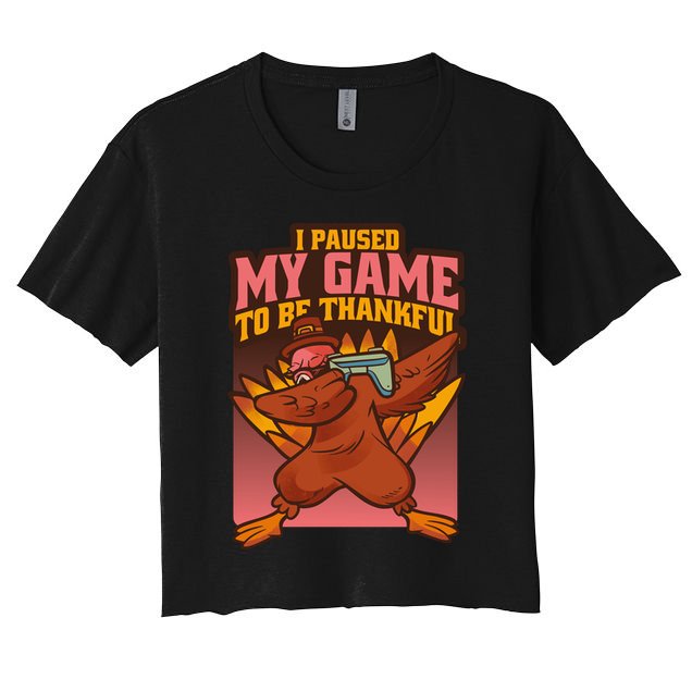 I Paused My Game To Be Thankful Funny Thanksgiving Gamer Crop Top