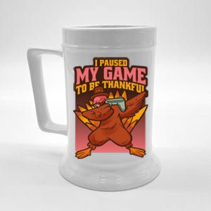 I Paused My Game To Be Thankful Funny Thanksgiving Gamer Beer Stein