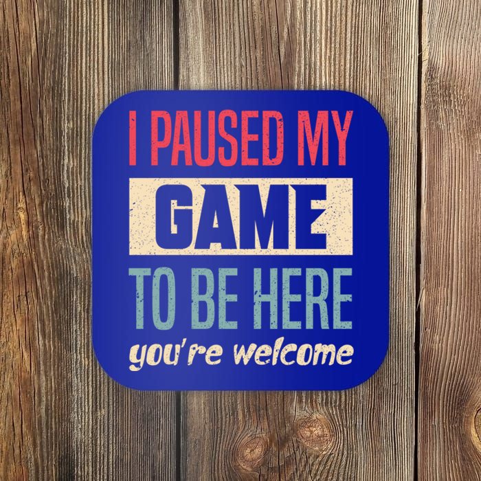 I Paused My Game To Be Here Funny Retro Vintage Video Gamer Gift Coaster