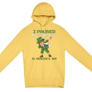 I Paused My Game For St Patricks Day Dabbing Leprechaun Premium Pullover Hoodie