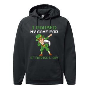 I Paused My Game For St Patricks Day Dabbing Leprechaun Performance Fleece Hoodie