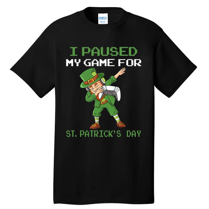 I Paused My Game For St Patricks Day Dabbing Leprechaun Tall T-Shirt