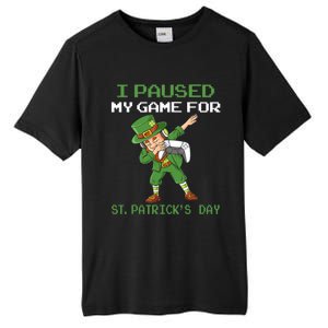 I Paused My Game For St Patricks Day Dabbing Leprechaun Tall Fusion ChromaSoft Performance T-Shirt