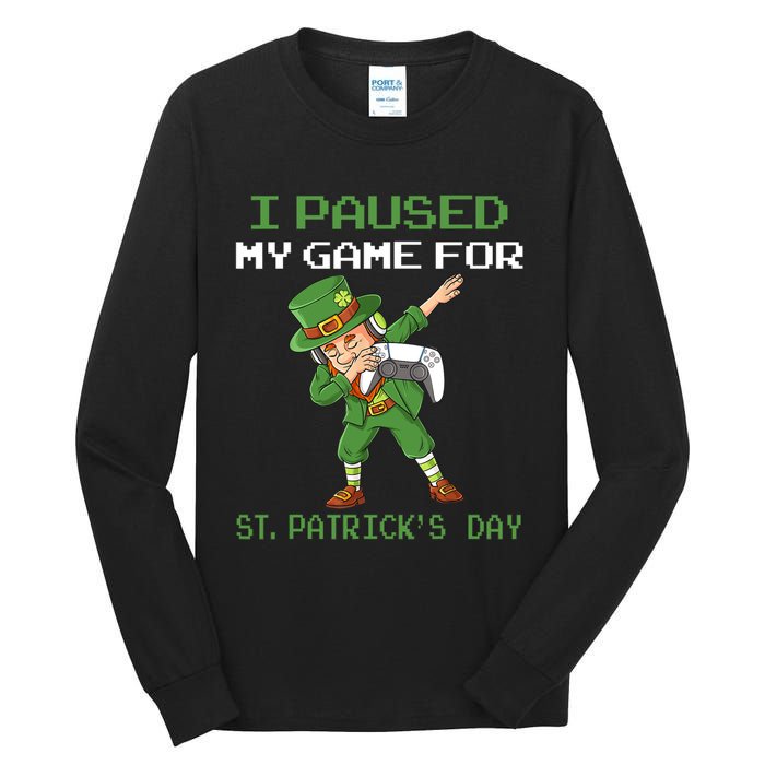 I Paused My Game For St Patricks Day Dabbing Leprechaun Tall Long Sleeve T-Shirt