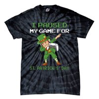 I Paused My Game For St Patricks Day Dabbing Leprechaun Tie-Dye T-Shirt