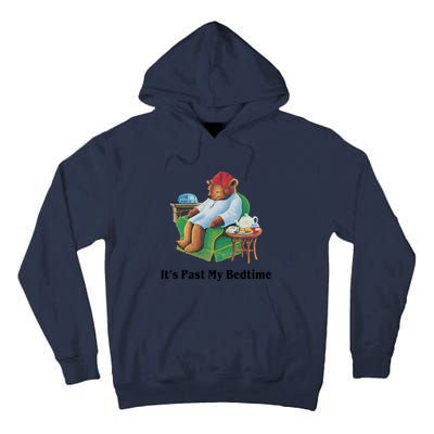 ItS Past My Bedtime Funny Bear Lover Gifts Tall Hoodie