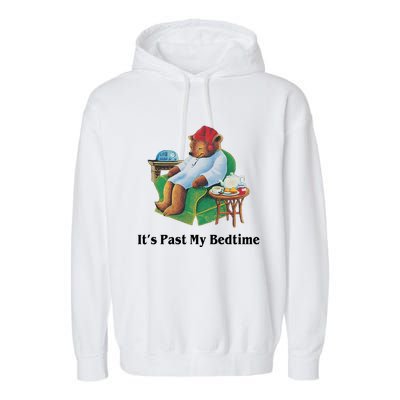 ItS Past My Bedtime Funny Bear Lover Gifts Garment-Dyed Fleece Hoodie