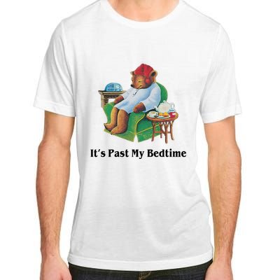 ItS Past My Bedtime Funny Bear Lover Gifts Adult ChromaSoft Performance T-Shirt