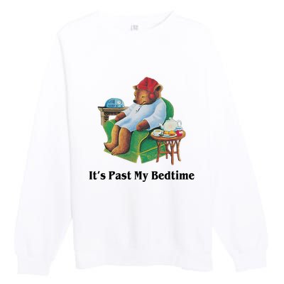 ItS Past My Bedtime Funny Bear Lover Gifts Premium Crewneck Sweatshirt