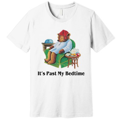 ItS Past My Bedtime Funny Bear Lover Gifts Premium T-Shirt