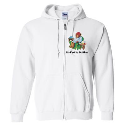 ItS Past My Bedtime Funny Bear Lover Gifts Full Zip Hoodie