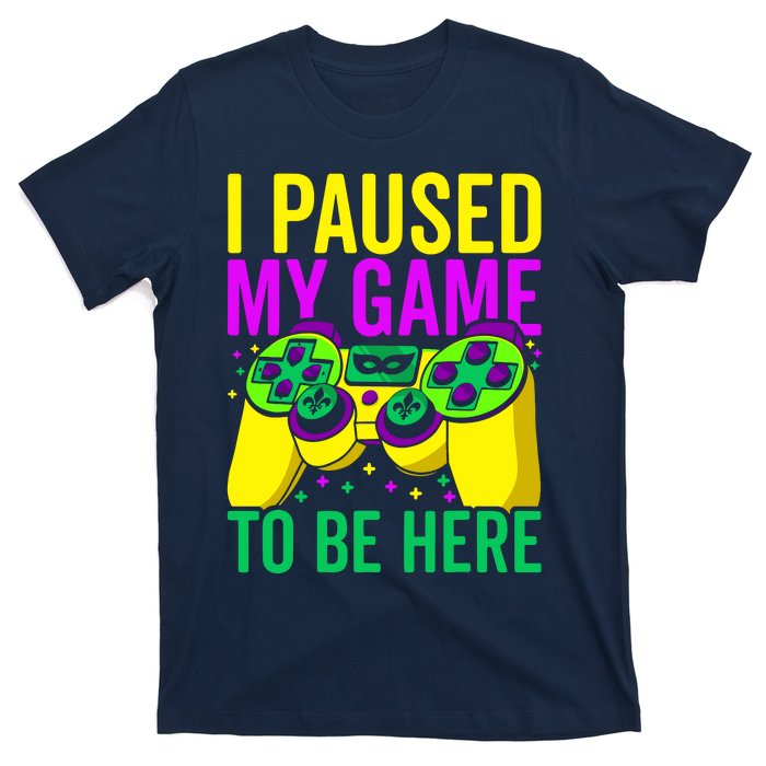 I Paused My Game To Be Here Video Game Beads Mardi Gras T-Shirt