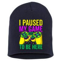 I Paused My Game To Be Here Video Game Beads Mardi Gras Short Acrylic Beanie