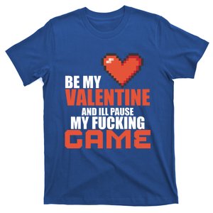 I Paused My Game To Be Here Video Games Funny Valentines Day Gift T-Shirt