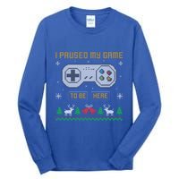 I Paused My Game To Be Here Gaming Ugly Christmas Sweater Gift Tall Long Sleeve T-Shirt