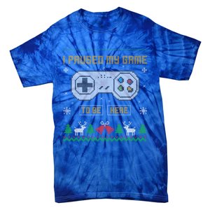 I Paused My Game To Be Here Gaming Ugly Christmas Sweater Gift Tie-Dye T-Shirt