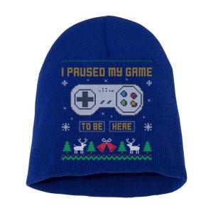 I Paused My Game To Be Here Gaming Ugly Christmas Sweater Gift Short Acrylic Beanie