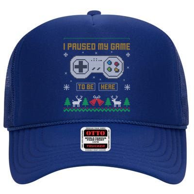 I Paused My Game To Be Here Gaming Ugly Christmas Sweater Gift High Crown Mesh Back Trucker Hat