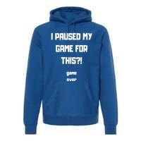 I Paused My Game For This?! Gift Premium Hoodie