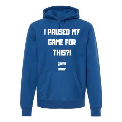 I Paused My Game For This?! Gift Premium Hoodie