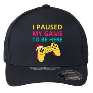 I Paused My Game To Be Here Funny Christmas Flexfit Unipanel Trucker Cap