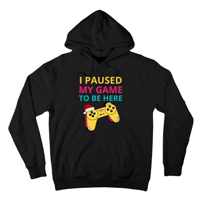 I Paused My Game To Be Here Funny Christmas Hoodie