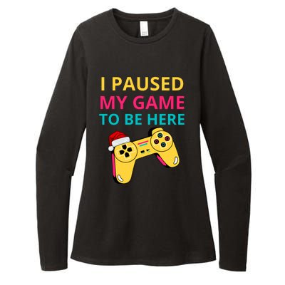 I Paused My Game To Be Here Funny Christmas Womens CVC Long Sleeve Shirt