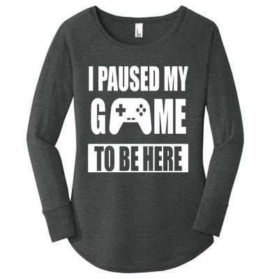 I Paused My Game To Be Here Women's Perfect Tri Tunic Long Sleeve Shirt