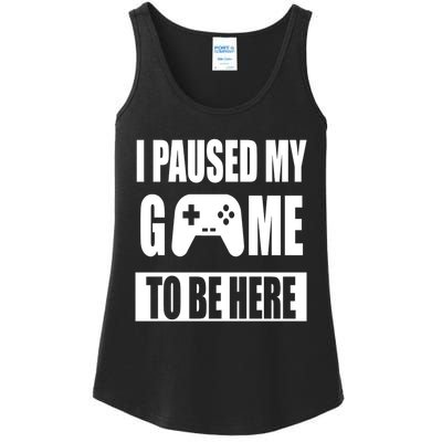 I Paused My Game To Be Here Ladies Essential Tank