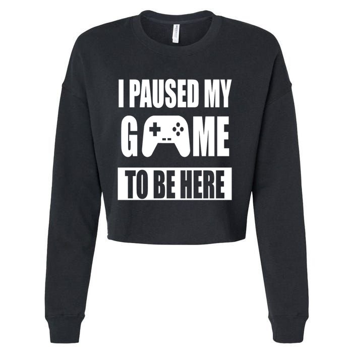 I Paused My Game To Be Here Cropped Pullover Crew