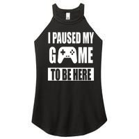 I Paused My Game To Be Here Women's Perfect Tri Rocker Tank