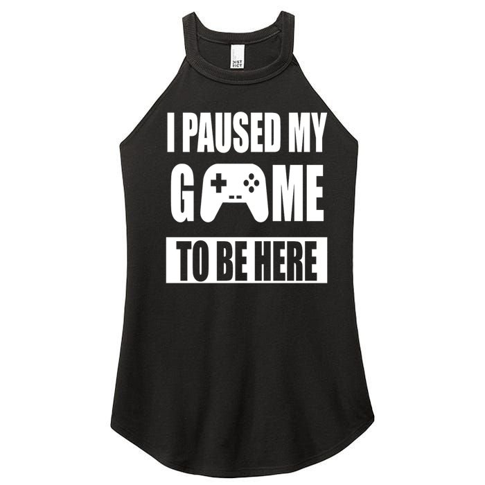 I Paused My Game To Be Here Women's Perfect Tri Rocker Tank