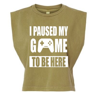 I Paused My Game To Be Here Garment-Dyed Women's Muscle Tee