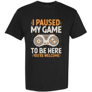 I Paused My Game To Be Here Retro Gaming Humor Funny Gamer Garment-Dyed Heavyweight T-Shirt