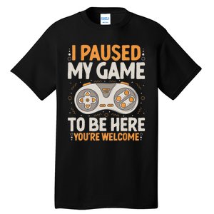 I Paused My Game To Be Here Retro Gaming Humor Funny Gamer Tall T-Shirt