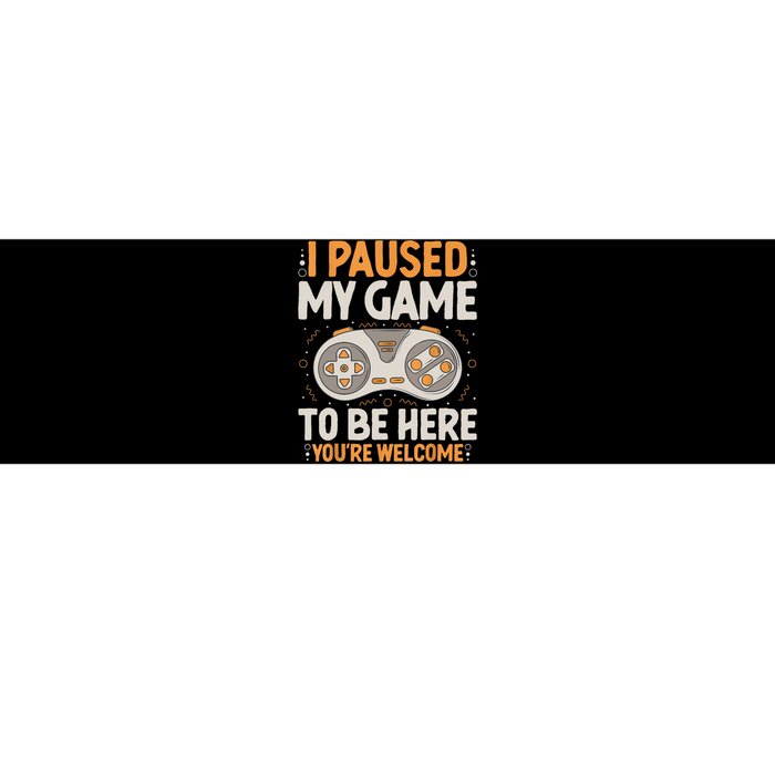 I Paused My Game To Be Here Retro Gaming Humor Funny Gamer Bumper Sticker