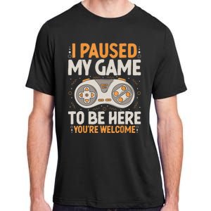 I Paused My Game To Be Here Retro Gaming Humor Funny Gamer Adult ChromaSoft Performance T-Shirt