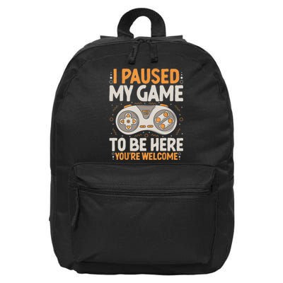 I Paused My Game To Be Here Retro Gaming Humor Funny Gamer 16 in Basic Backpack