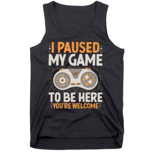 I Paused My Game To Be Here Retro Gaming Humor Funny Gamer Tank Top